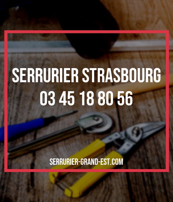 artisan serrurier Strasbourg