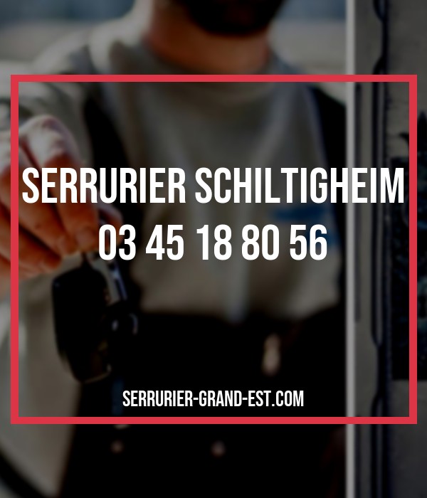 dépannage serrurerie Schiltigheim