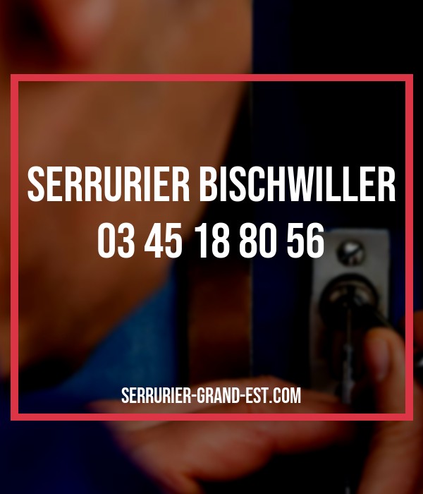 dépanneur serrurier Bischwiller