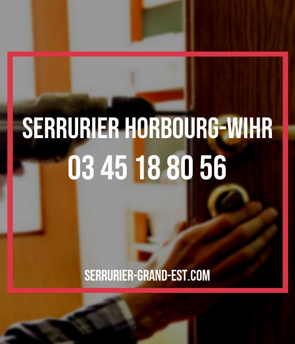 serrurier Horbourg-Wihr serrurier Grand Est