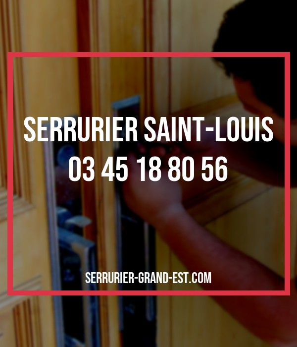 serrurier Saint-Louis - Grand Est